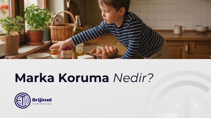 Marka Koruma Nedir? Markalar Neden Ürün Doğrulama Sistemi Kullanmalı?